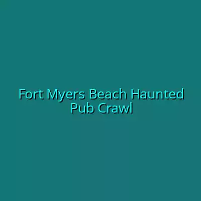 Fort Myers Beach Haunted Pub Crawl