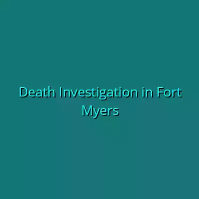 Death Investigation in Fort Myers